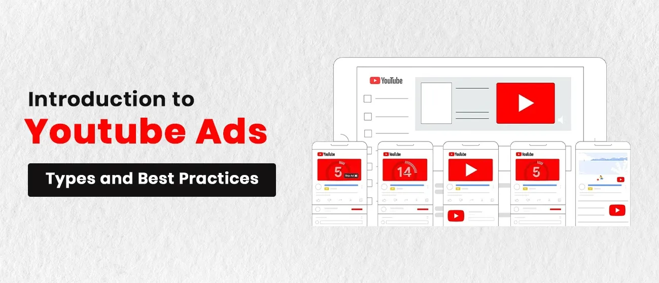 YouTube Ads Types & Best Practices